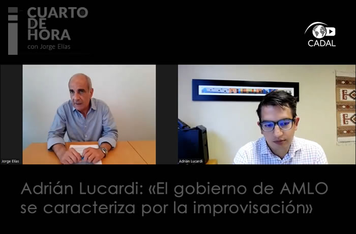 Adrián Lucardi: «El gobierno de AMLO se caracteriza por la improvisación»